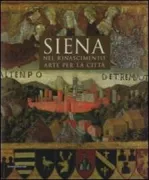Copertina libro <b>Siena nel Rinascimento: arte per la citta</b>