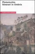Copertina libro <b>Pintoricchio Itinerari in Umbria</b>
