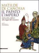 Copertina libro <b>Matilde di Canossa, il papato, l'impero</b>