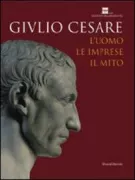 Copertina libro <b>Giulio Cesare: l'uomo, le imprese, il mito</b>
