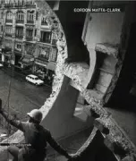 Copertina libro <b>Gordon Matta-Clark</b>