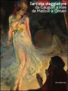 Copertina libro <b>L'artista viaggiatore: da Gauguin a Klee, da Matisse a Ontani</b>