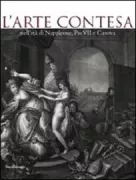 Copertina libro <b>L'arte contesa: nell'età di Napoleone, Pio 7. e Canova</b>