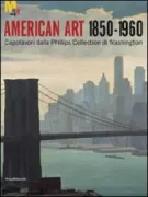 Copertina libro <b>American art 1850-1960: capolavori dalla Phillips collection di Washington</b>