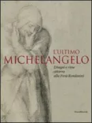Copertina libro <b>L'ultimo Michelangelo: disegni e rime attorno alla Pietà Rondanini</b>