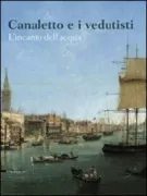 Copertina libro <b>Canaletto e i vedutisti: l'incanto dell'acqua</b>