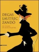 Copertina libro <b>Degas, Lautrec, Zandò: Les folies de Montmartre</b>