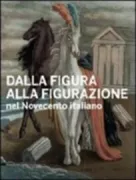 Copertina libro <b>Dalla figura alla figurazione nel Novecento italiano</b>