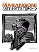 Copertina libro <b>Tranquillo Marangoni: Arte sotto torchio</b>