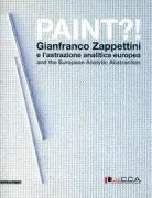 Copertina libro <b>Paint?!: Gianfranco Zappettini e l'astrazione analitica europea</b>