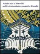 Copertina libro <b>Percorsi russi al Vittoriale: archivi, testimonianze, prospettive di studio</b>