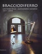 Copertina libro <b>Bracciodiferro: Gaetano Pesce, Alessandro Mendini 1971-1975</b>