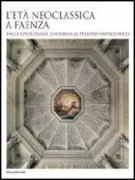 Copertina libro <b>L'età neoclassica a Faenza</b>