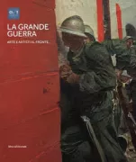 Copertina libro <b>La grande guerra. Arte e artisti al fronte</b>