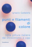 Copertina libro <b>Punti e filamenti di colore nella pittura italiana dal Divisionismo a oggi</b>