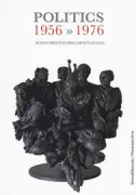 Copertina libro <b>Politics 1956 1976</b>