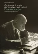 Copertina libro <b>Cento anni di storia del Vittoriale degli Italiani</b>