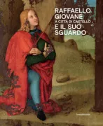 Copertina libro <b>Raffaello giovane a Città di Castello e il suo sguardo</b>