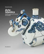 Copertina libro <b>Arte islamica dal Bargello di Firenze al Kuwait</b>