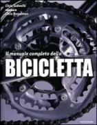 Copertina libro <b>Il manuale completo della bicicletta<br></b>(titolo originale o altro titolo: <i>Complete bike book</i>)