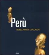 Copertina libro <b>Perù: tremila anni di capolavori</b>