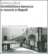 Copertina libro <b>Architettura barocca e rococò a Napoli<br></b>(titolo originale o altro titolo: <i>Neapolitan baroque & rococo architecture</i>)