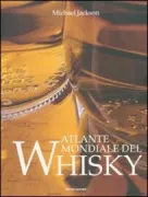 Copertina libro <b>Atlante mondiale del Whisky<br></b>(titolo originale o altro titolo: <i>Whisky : the definitive world guide</i>)
