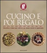 Copertina libro <b>Cucino e poi regalo</b>