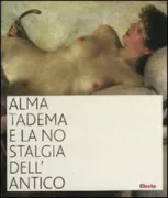 Copertina libro <b>Alma Tadema e la nostalgia dell'antico</b>