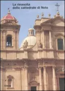 Copertina libro <b>La rinascita della cattedrale di Noto</b>