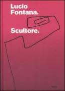 Copertina libro <b>Lucio Fontana scultore</b>