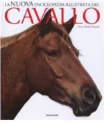 Copertina libro <b>La nuova enciclopedia illustrata del cavallo<br></b>(titolo originale o altro titolo: <i>The new encyclopedia of the horse</i>)