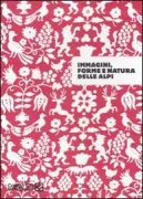 Copertina libro <b>Immagini, forme e natura delle Alpi</b>