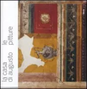 Copertina libro <b>La casa di Augusto: le pitture</b>