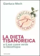 Copertina libro <b>La dieta tisanoreica e il suo cuore verde la decottopia</b>