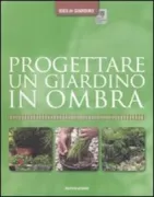 Copertina libro <b>Progettare un giardino in ombra<br></b>(titolo originale o altro titolo: <i>Plants for shade</i>)