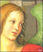 Copertina libro <b>Raffaello e Urbino: la formazione giovanile e i rapporti con la città natale</b>