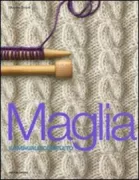 Copertina libro <b>Maglia<br></b>(titolo originale o altro titolo: <i>Ultimate knitting bible</i>)
