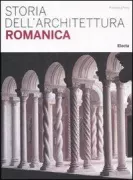 Copertina libro <b>Storia dell'architettura romanica</b>