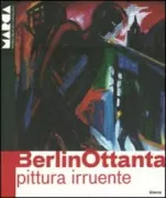 Copertina libro <b>BerlinOttanta: pittura irruente</b>