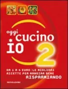 Copertina libro <b>Oggi cucino io 2</b>