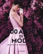 Copertina libro <b>100 anni di moda<br></b>(titolo originale o altro titolo: <i>100 years of fashion</i>)