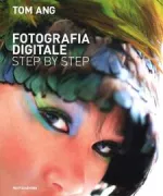 Copertina libro <b>Fotografia digitale step by step<br></b>(titolo originale o altro titolo: <i>Digital photography step by step</i>)