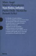 Copertina libro <b>Non-finito, infinito: sculture di Paolo Delle Monache, film di Benoit Felici</b>