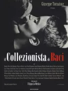 Copertina libro <b>Giuseppe Tornatore presenta: Il collezionista di baci</b>