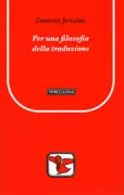 Copertina libro <b>Per una filosofia della traduzione</b>