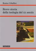 Copertina libro <b>Breve storia della teologia del 20. secolo</b>