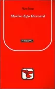 Copertina libro <b>Morire dopo Harvard<br></b>(titolo originale o altro titolo: <i>Technik, Medizin und Ethik</i>)