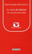 Copertina libro <b>Le virtù del digitale</b>