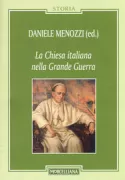 Copertina libro <b>La Chiesa italiana nella Grande Guerra</b>